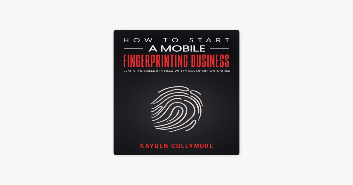 How to start a fingerprinting business