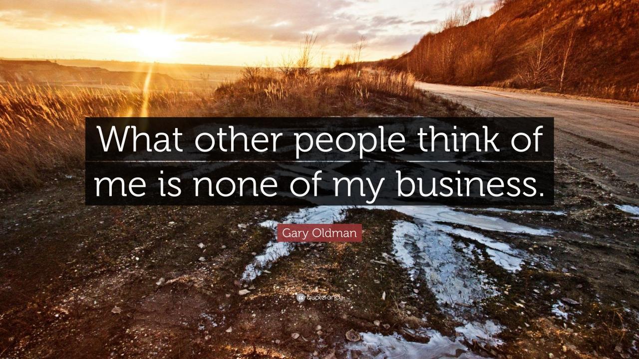 None people me think other business quote gary oldman wallpapers quotefancy wallpaper