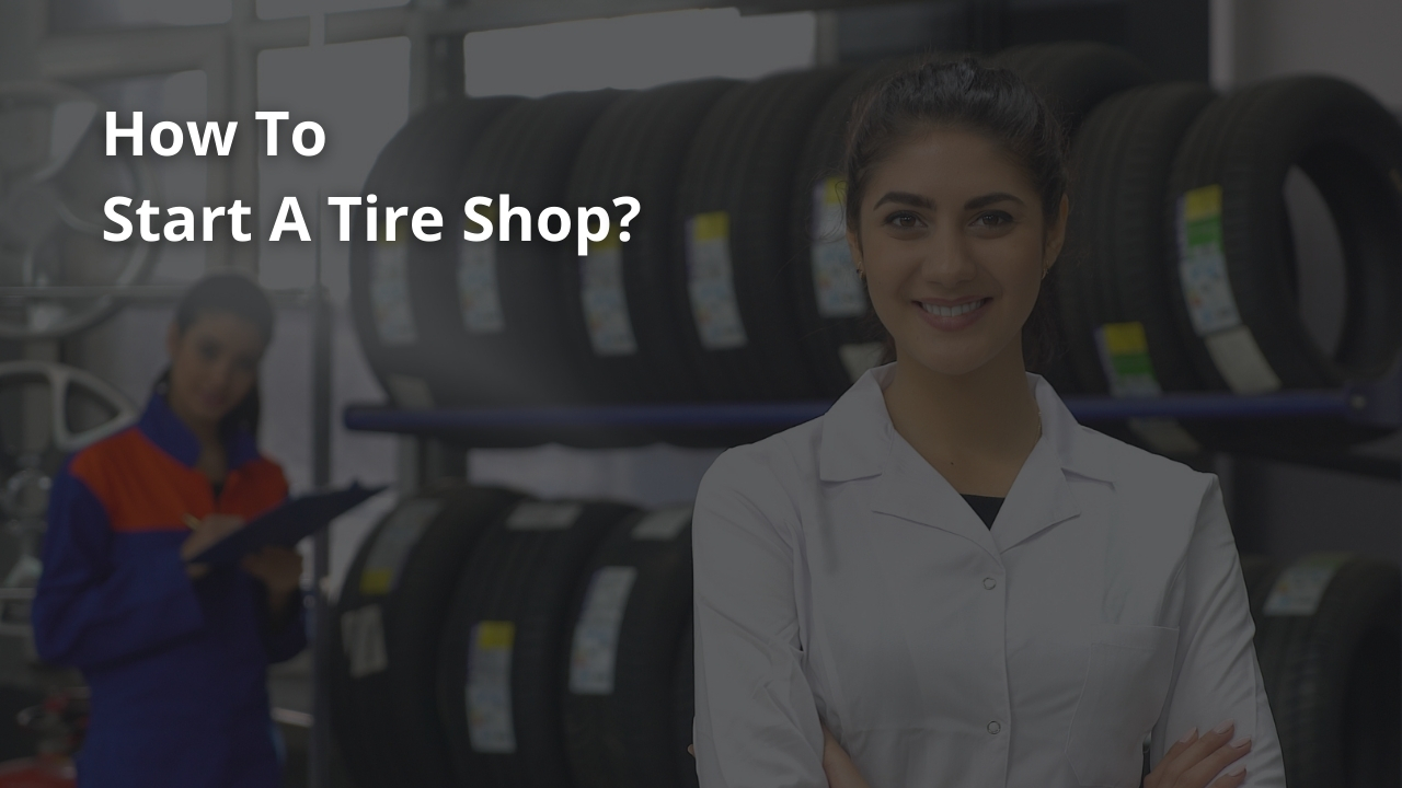 How to start a tire shop business