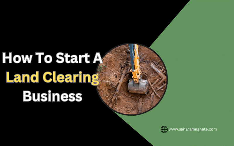 How to start a land clearing business