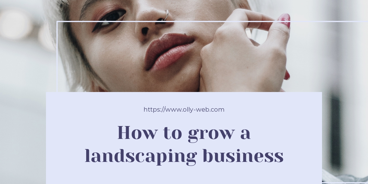 How to grow landscaping business