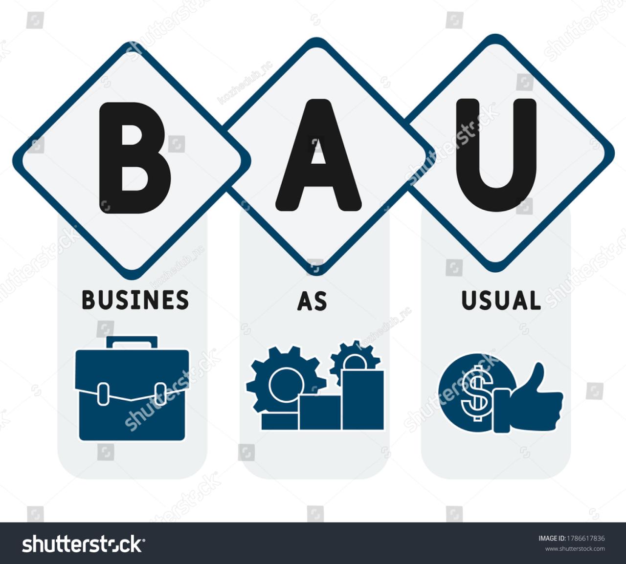 What does bau mean in business