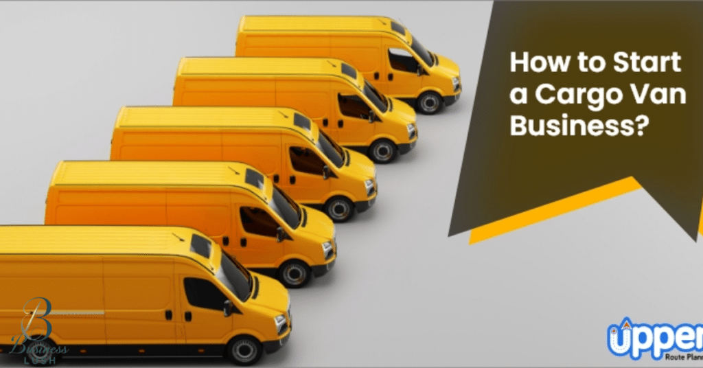 How to start a cargo van business