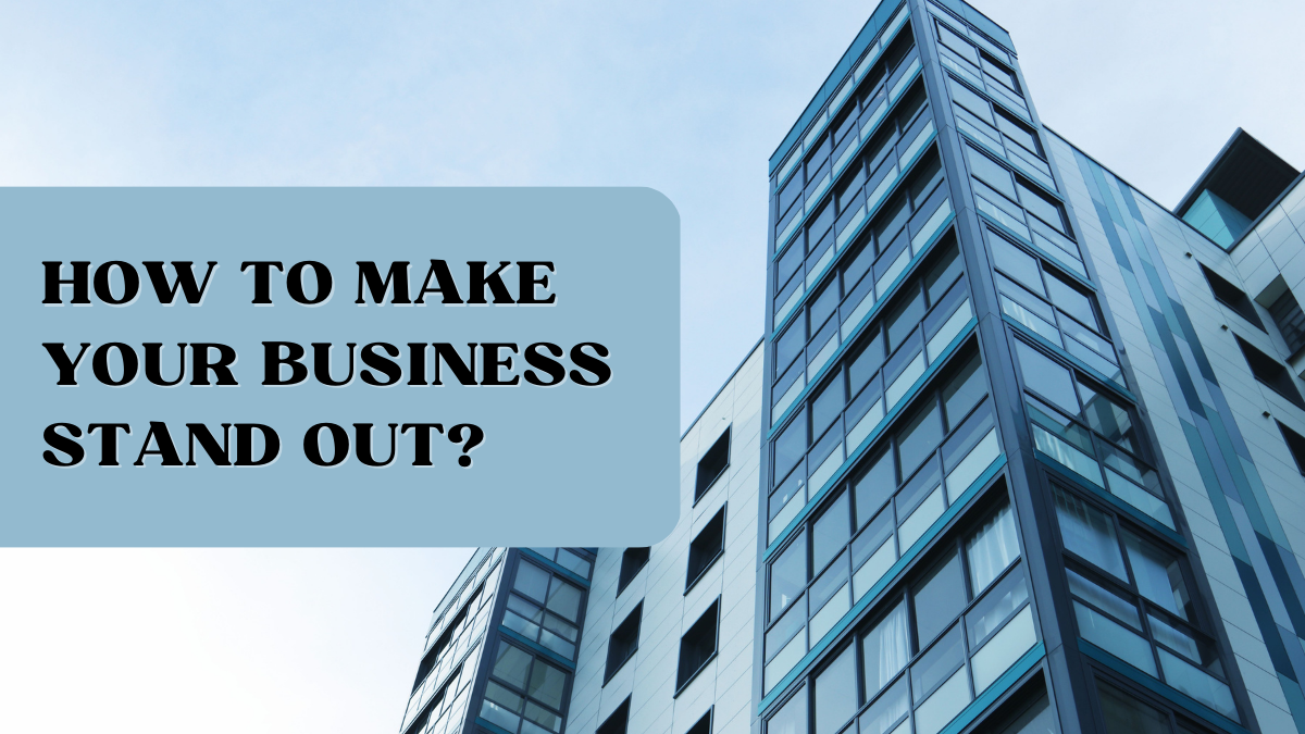 How to make your business stand out