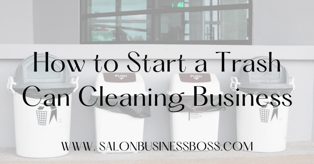 How to start a trash bin cleaning business