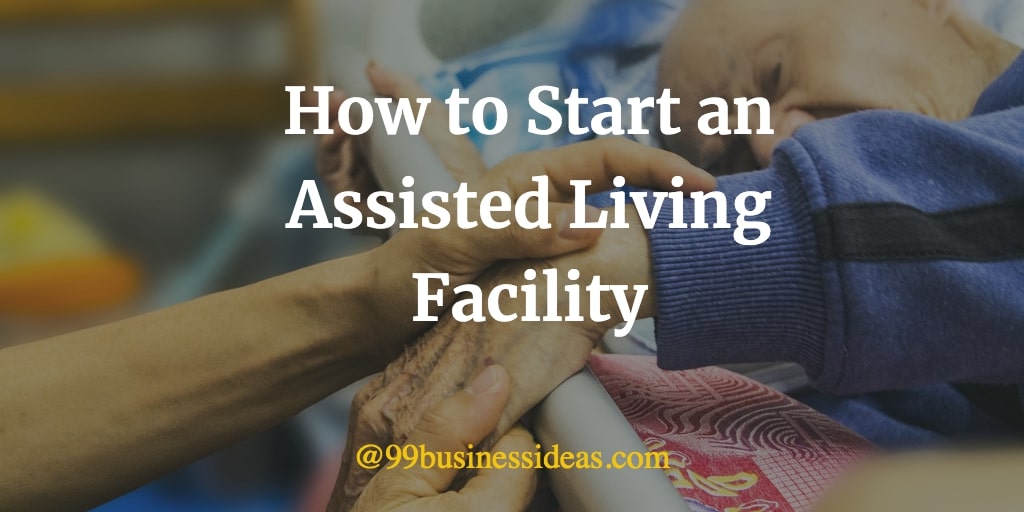 How to start a assisted living business