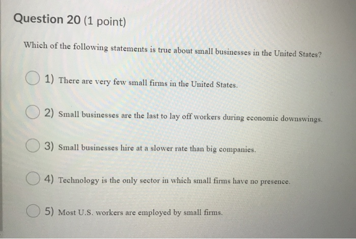 Which of the following is true of small businesses