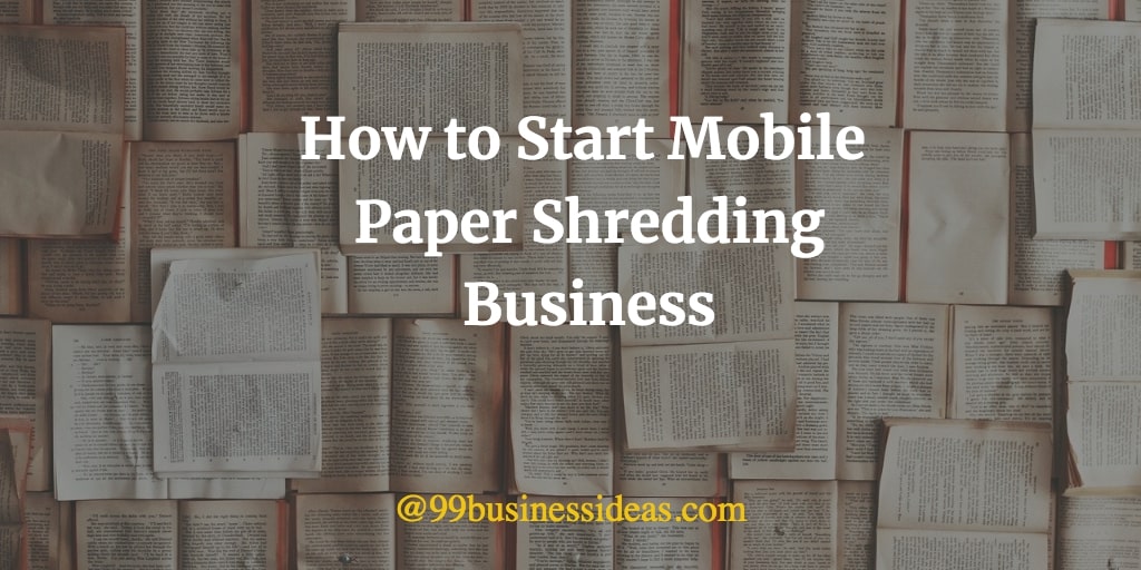 How to start a paper shredding business