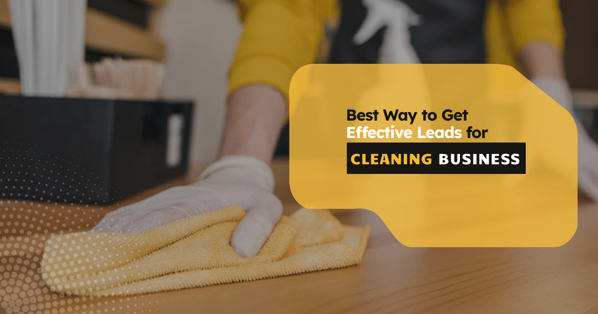 How to get leads for cleaning business