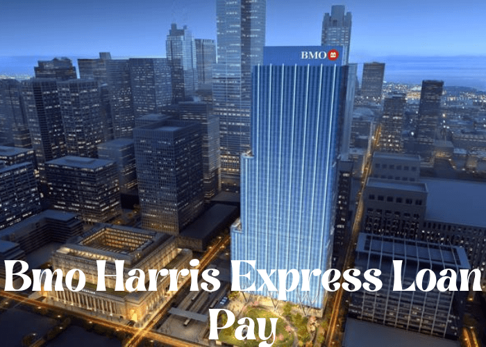 Express loan pay bmo harris